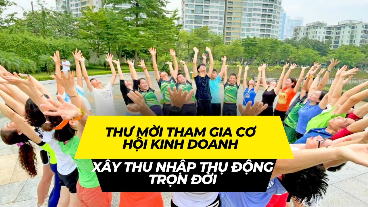 THƯ MỜI THAM GIA CƠ HỘI TẠO THU NHẬP THỤ ĐỘNG TRỌN ĐỜI